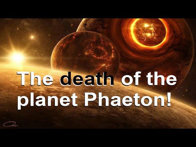 The death of the planet Phaeton! Who is Phaeton in Greek mythology? Is it Nibiru? Modern hypotheses!