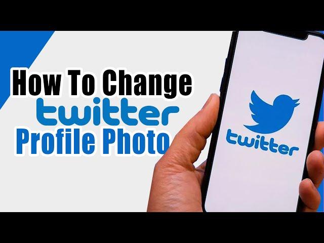 How To Change Twitter Profile Photo | Twitter Tutorial For Beginners