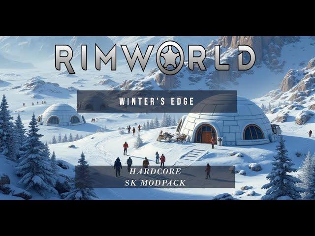 Rimworld: Hardcore SK Modpack | Winter's Edge | Episode #109