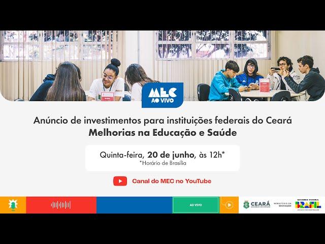 #MECAoVivo | Anúncio de investimentos para instituições federais do Ceará – Educação e Saúde