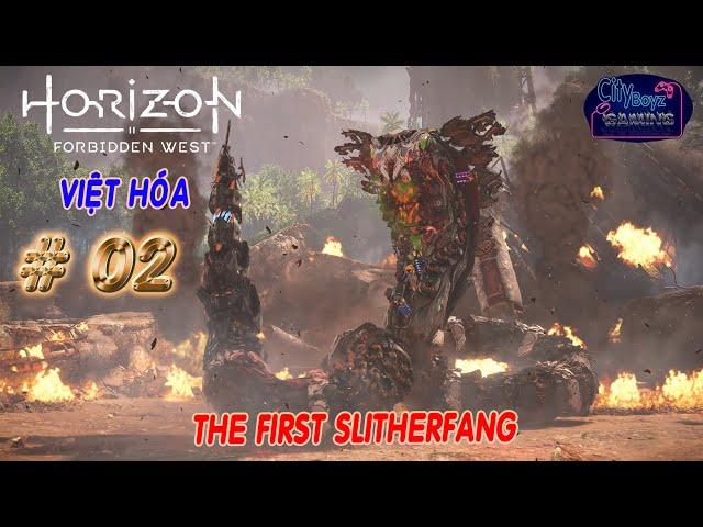 Horizon Forbidden West | HARD | 02 [ Việt Hóa ] The First Slitherfang