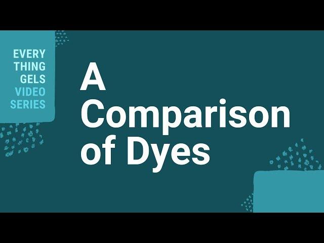 A Comparison of Dyes