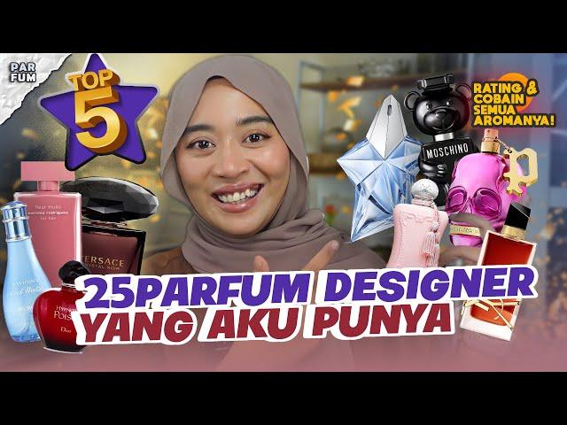 TOP 5 PARFUME FRESH SOFT ELEGAN ! DARI 25 KOLEKSI PARFUM DESIGNER YANG AKU PUNYA