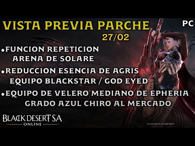 BLACK DESERT SA | VISTA PREVIA PARCHE 27/02 | REPETICION ARENA SOLARE | AJUSTE PITY BS / GOD EYED