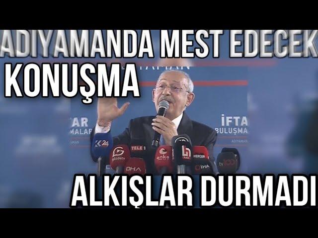 Cumhurbaşkanı Adayı Kemal KILIÇDAROĞLU Adıyaman iftar konuşması | ALKIŞLAR DURMADI!