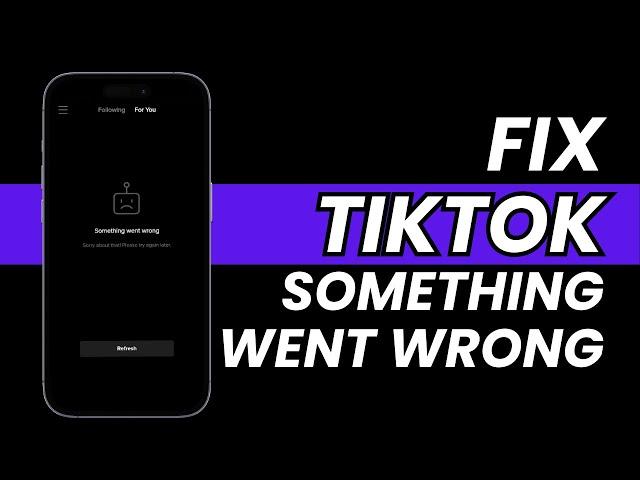 Fixed: TikTok Something Went Wrong Please Try Again iPhone - iPad iOS 16 [2023]