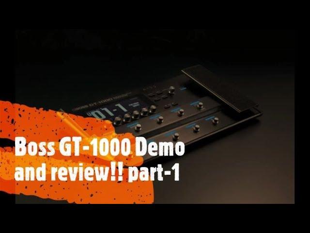 Boss GT 1000 Review and demo! Part-1