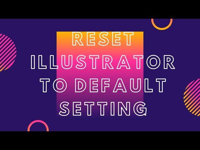 Reset illustrator to default setting