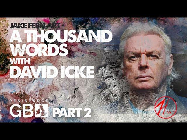 A Thousand Words with... David Icke (PART 2)