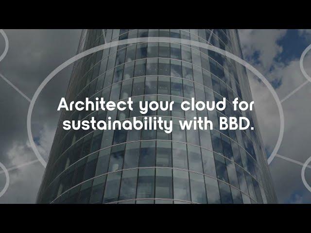 Cloud sustainability with BBD