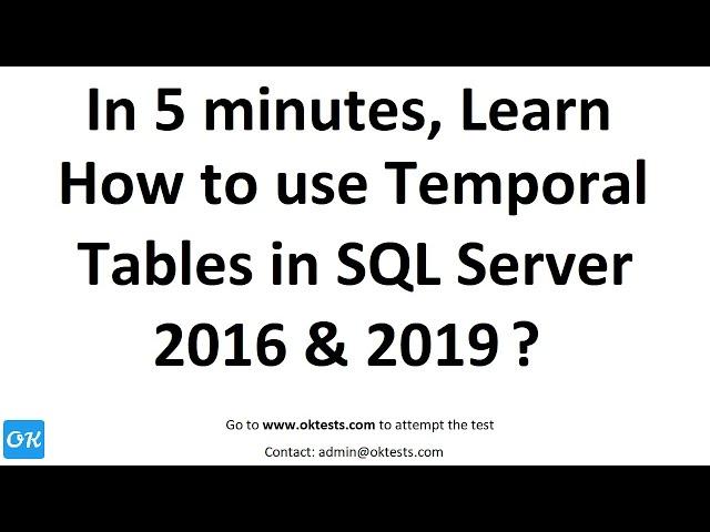 System Versioned Temporal Tables in SQL Server 2016, 2019 with Ex to Insert, Update, Delete, & Drop