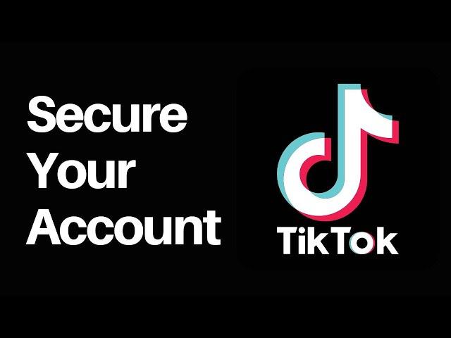 How to Secure a TikTok Account with 2 Step Verification