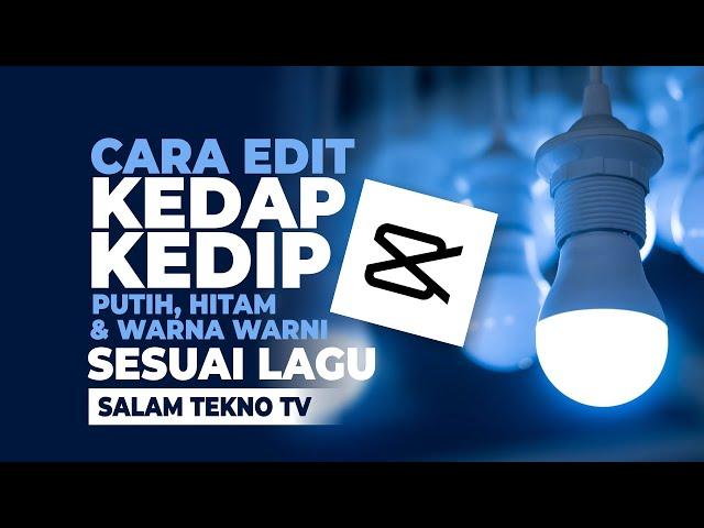 Cara Kedap-Kedip di Capcut Warna Putih, Hitam, dan Warna-Warni Sesuai Beat Lagu