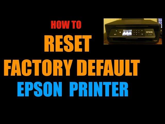 Reset Factory Default Setting on Epson XP-440 Printer | review.