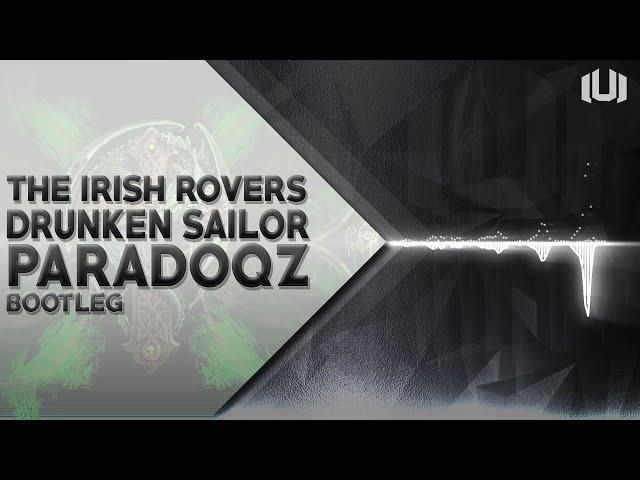 The Irish Rovers - Drunken Sailor ( Paradoqz Bootleg ) (Upcoming Talentz Upload) #hardstyle