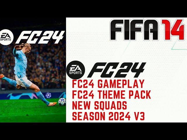 FIFA 14 - NEXT SEASON PATCH 2024 AIO V3 | NEW GAMEPLAY, SQUADS, KITS FC24