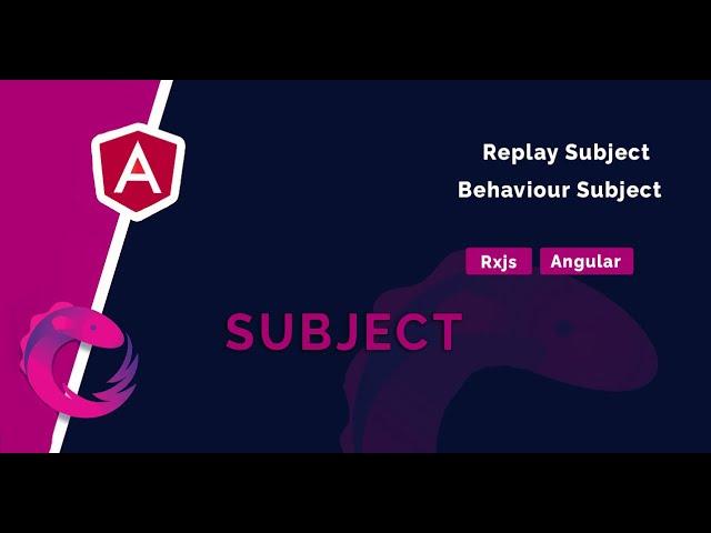 RxJs | Subject vs Behavior subject vs Replay subject  |   Angular