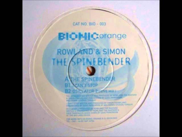 Bionic Orange 003 Rowland* & Simon* ‎-- The Spinebender "I Can't Stop" &"The Spinebender"