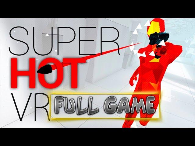 SUPERHOT VR - Walkthrough FULL GAME (No Commentary)