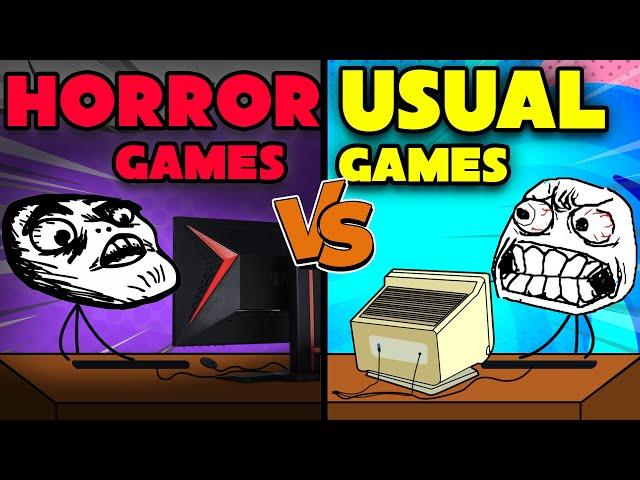 HORROR Games   VS    usual Games