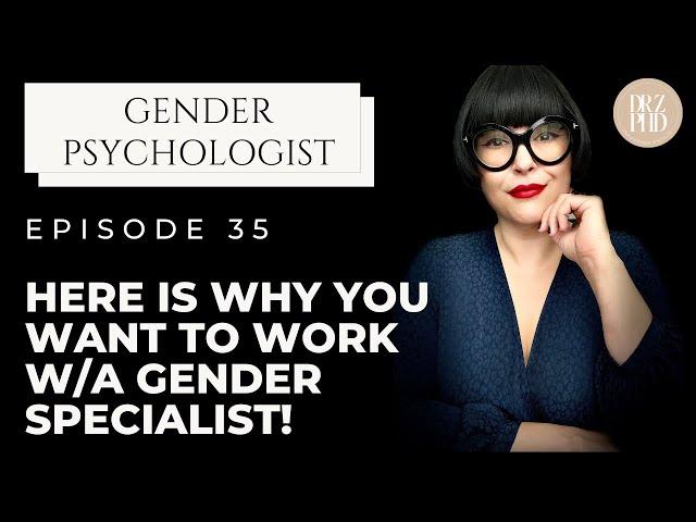 The Key Reasons for Gender Specialist!