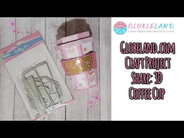 Globeland.com Project Share: 3D Coffee Cup + Discount Code: Rebecca5 ️