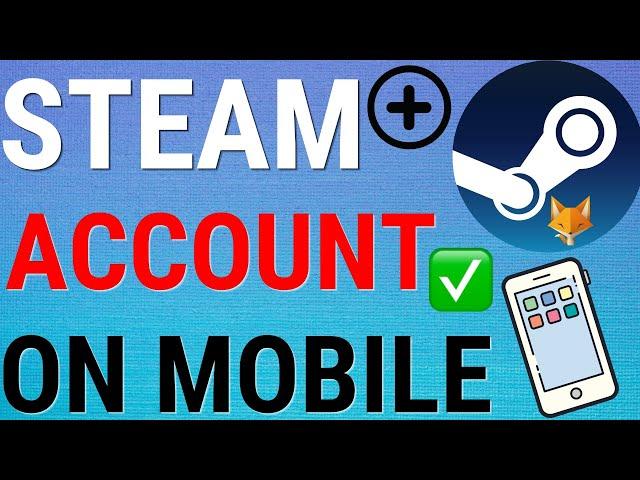 How To Create A Steam Account On Mobile