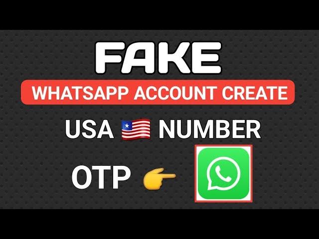 Official Trick  - Fake Whatsapp Account With USA  Number - OTP Recieve