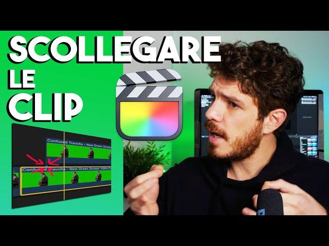 Come SCOLLEGARE le Clip in Final Cut Pro X - Tutorial in italiano - How to disconnect clips