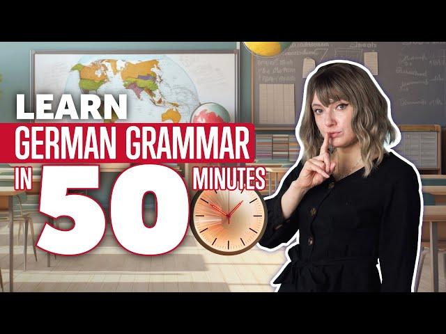 Learn German Grammar in 50 Minutes: Master German Course