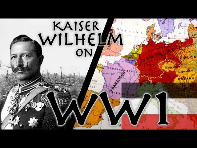 Kaiser Wilhelm II Lays the Blame for WW1 // From His Memoirs (1922) // Primary Source