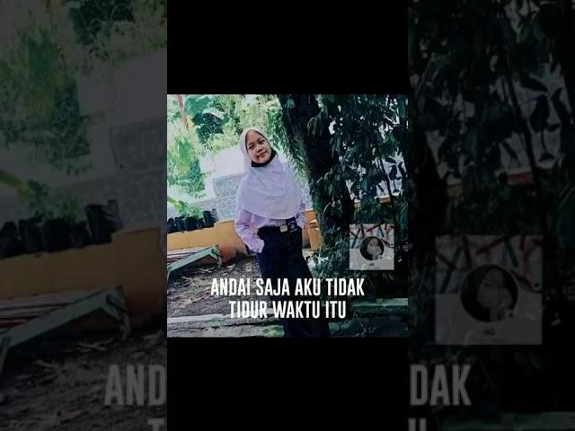 andai saja aku tidak tidur waktu itu