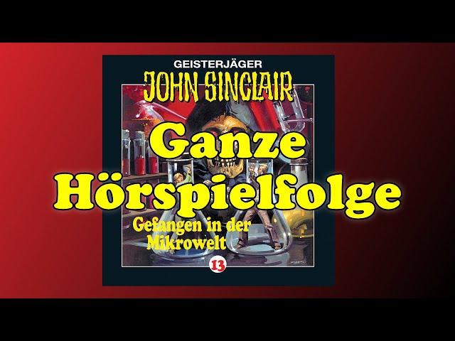 Gefangen in der Mikrowelt - John Sinclair Folge 13 - Ganze Hörspielfolge