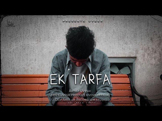 Ek Tarfa - Uvesh New Hindi rap song 2022