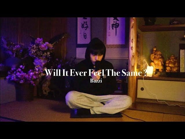 Bazzi - Will It Ever Feel The Same? (chill cover)