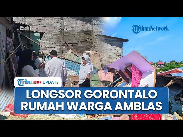 Kondisi Korban Longsor di Gorontalo, Rumah Porak-poranda,1 Korban Tewas Seorang Istri Dimakamkan