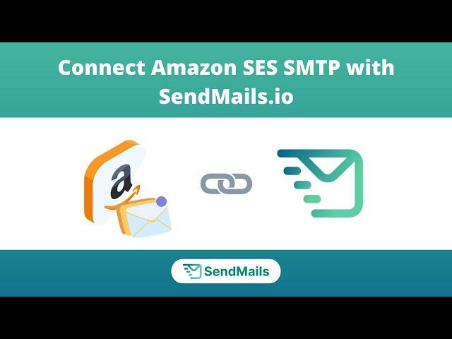 Connect Amazon SES SMTP with SendMails io | SMTP Tutorial