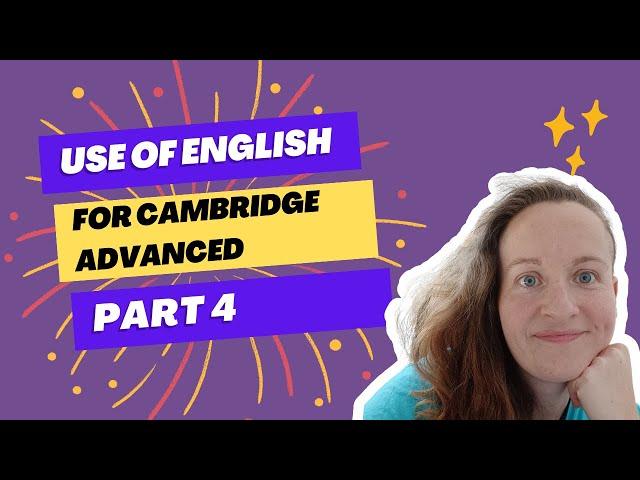 Cambridge Advanced Exam | How to Pass Use of English Part 4 | 21-day Challenge