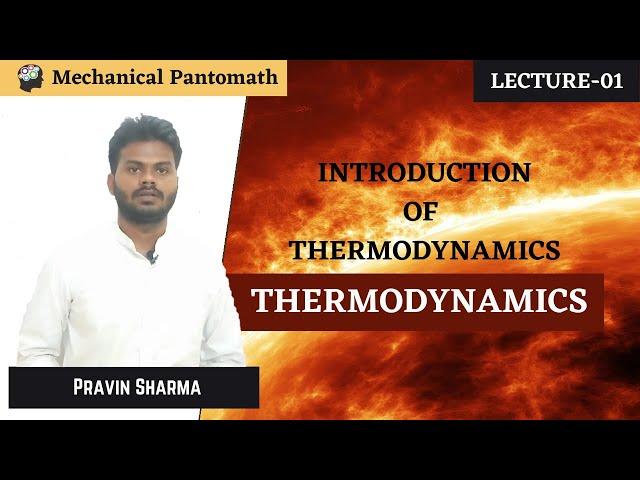 Lecture-01 | Introduction of Thermodynamics | Thermodynamics