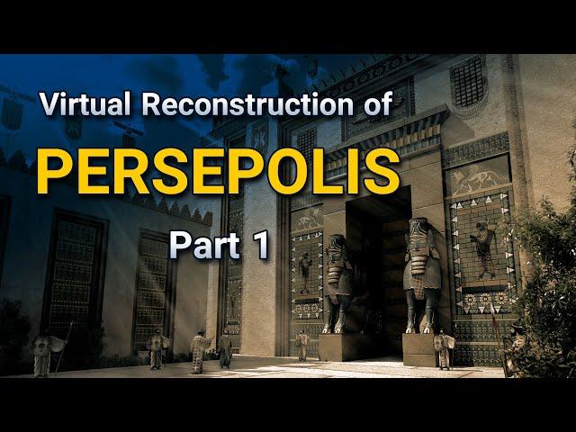 Virtual Reconstruction of Persepolis, Part 1