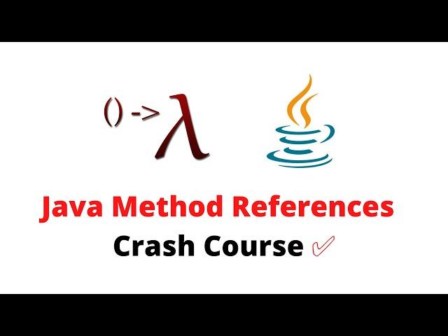 Method References in Java 8 | Types of Method References | Java 8 Features | Crash Course 