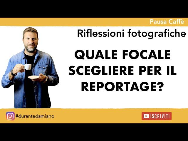 OBIETTIVI 28MM, 35MM, 50MM QUALI SCEGLIERE PER IL REPORTAGE?