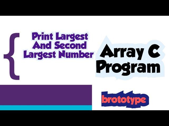 print largest and second largest number in an array||how to print  largest second largest number