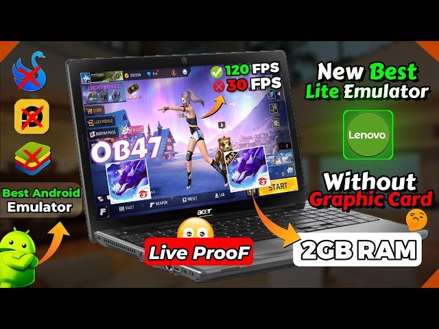 NEW LITE BEST EMULATOR FOR LOW END PC - 2GBRAM NO GRAPHICS CARD |FREE FIRE OB47 IN 2GB RAM LiveProoF