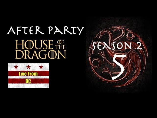 House of the Dragon Season 2 Episode 5 After Party