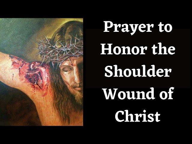 Shoulder Wound of Christ Prayer