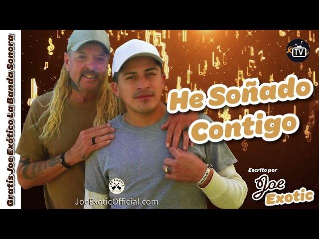 He soñado contigo by Joe Exotic