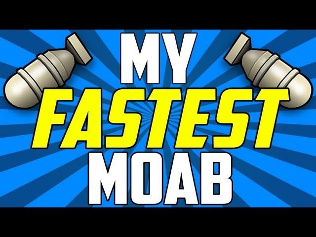 My Fastest MOAB.