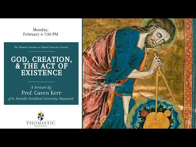 God, Creation, and the Act of Existence | Dr Gaven Kerr | Thomistic Institute Oxford