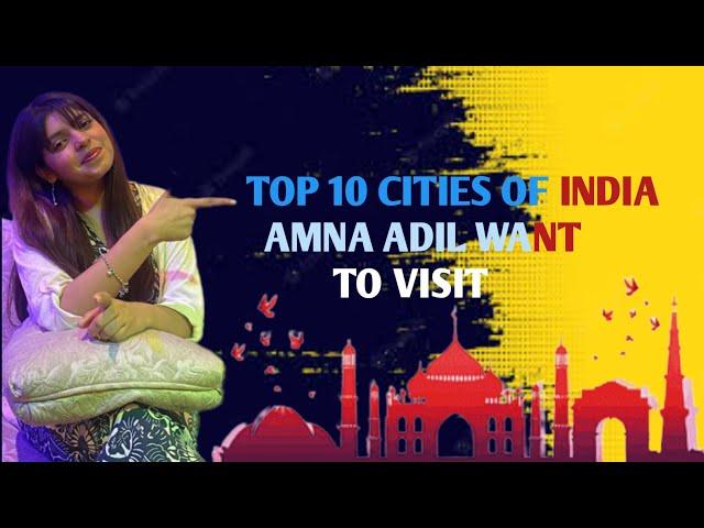 TOP 10 CITIES OF INDIA TO VISIT || REACTION VIDEO || AMNA ADIL ||FUNNY REACTION